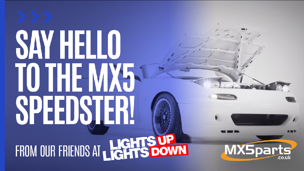 Lights Up Lights Down Episode 5 The MX5 Speedstar